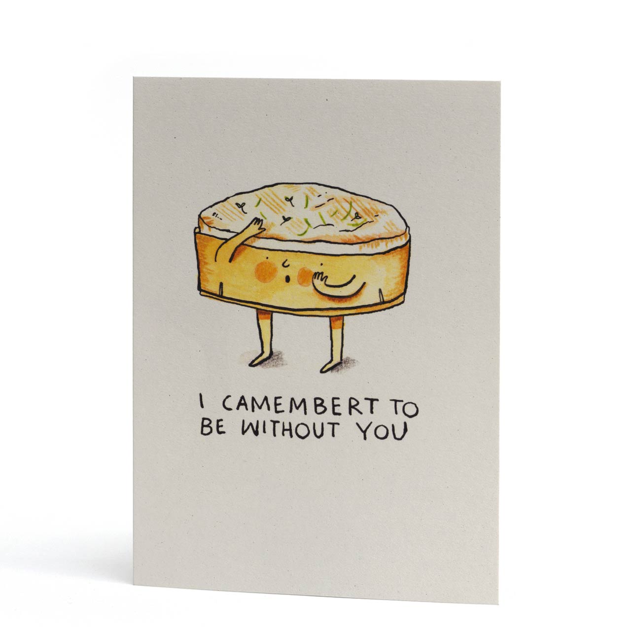 I Camembert To Be Without You Love Card