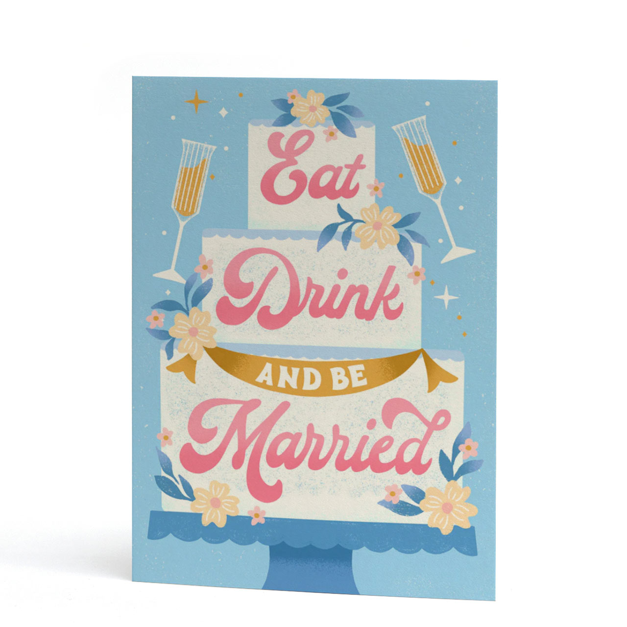 Eat, Drink and Be Married Greeting Card