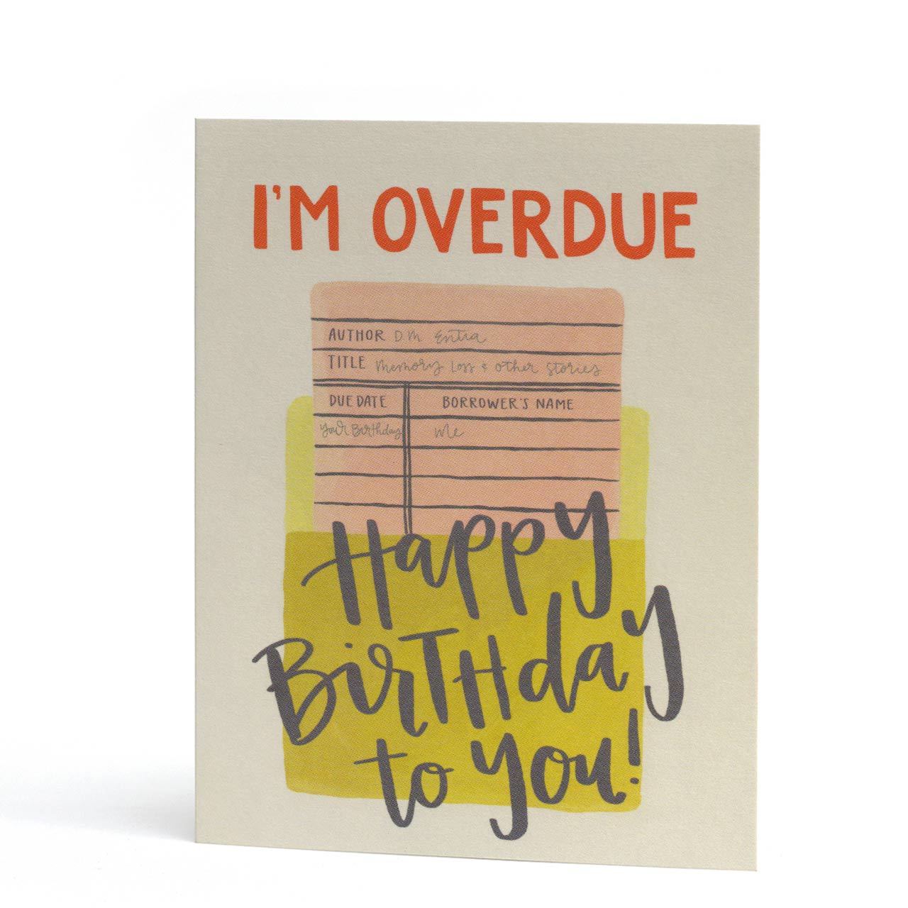 I'm Overdue Belated Birthday Greeting Card