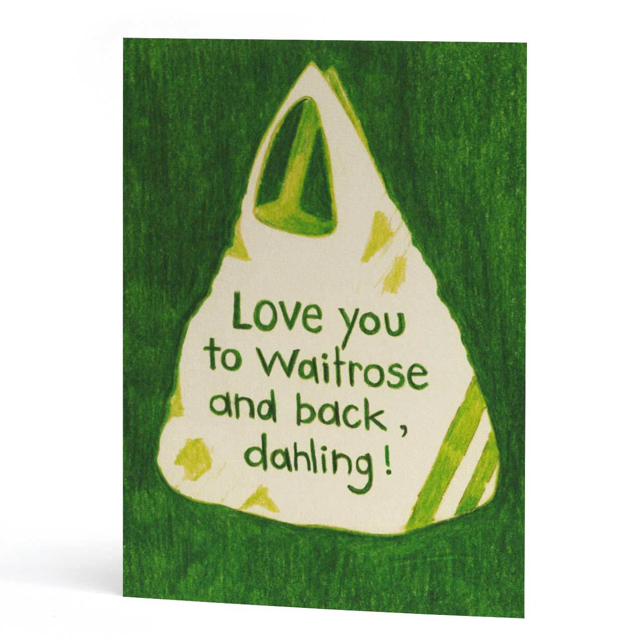 Love You to Waitrose and Back Greeting Card