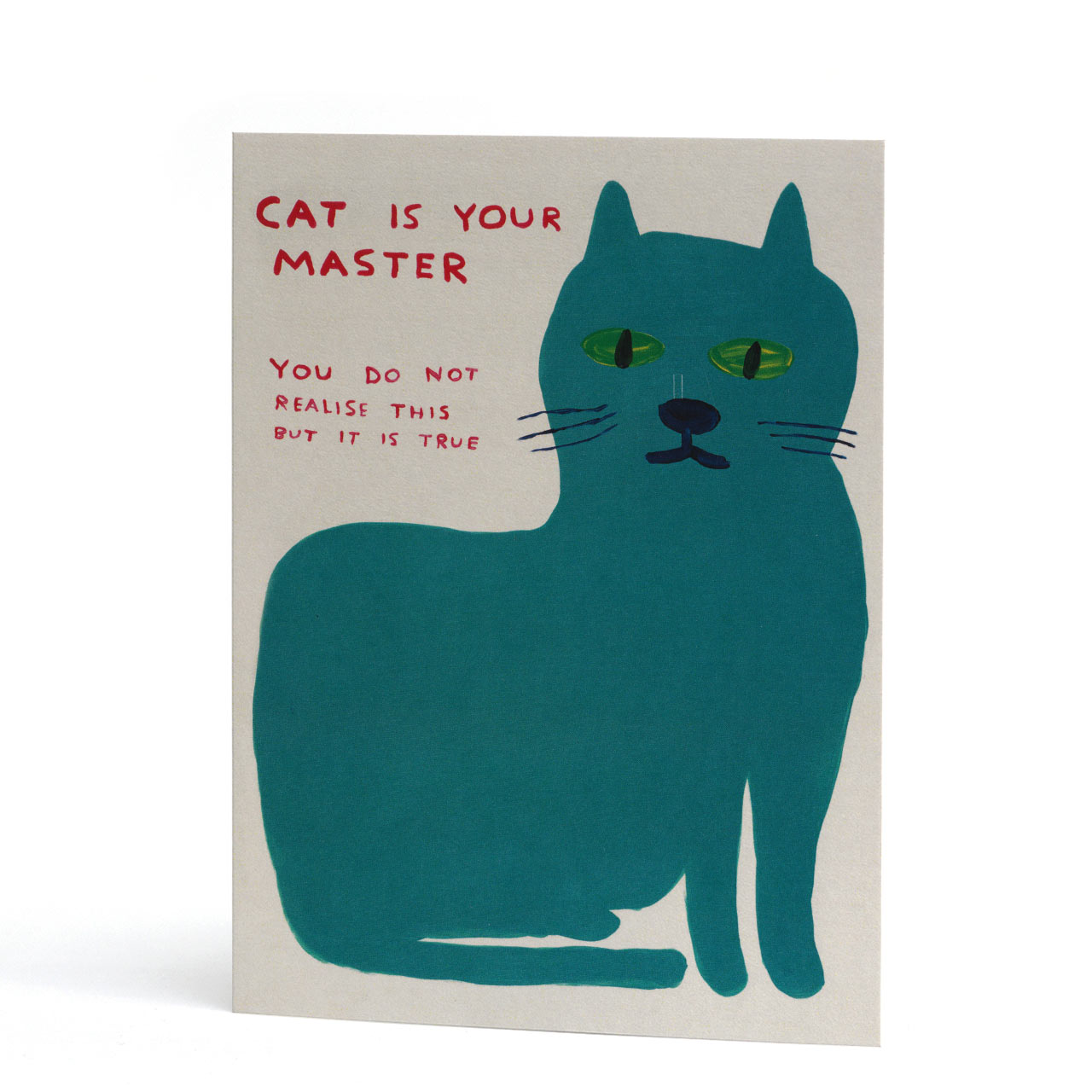 Cat is Your Master Greeting Card