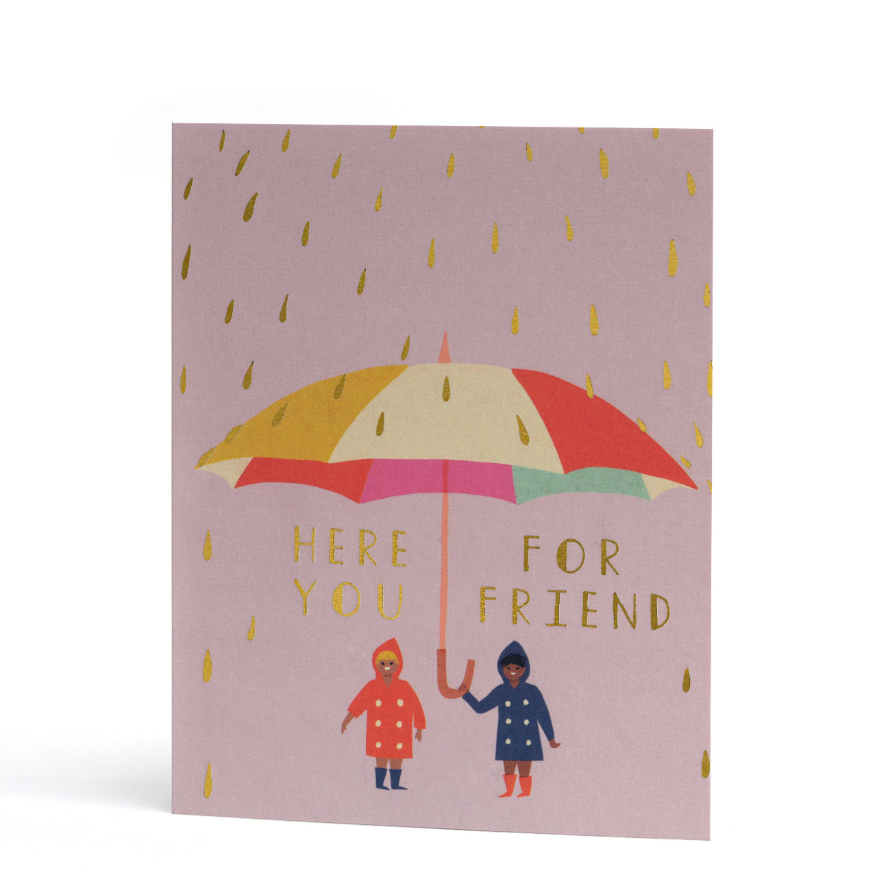Here For You Friend Gold Foil Greeting Card
