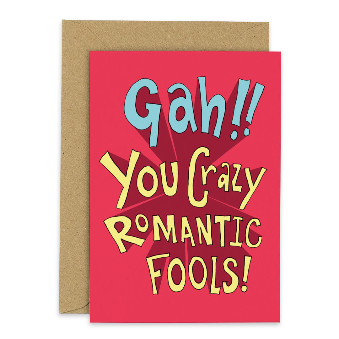 Gah, You Crazy Romantic Fools Card SUPER SECONDS