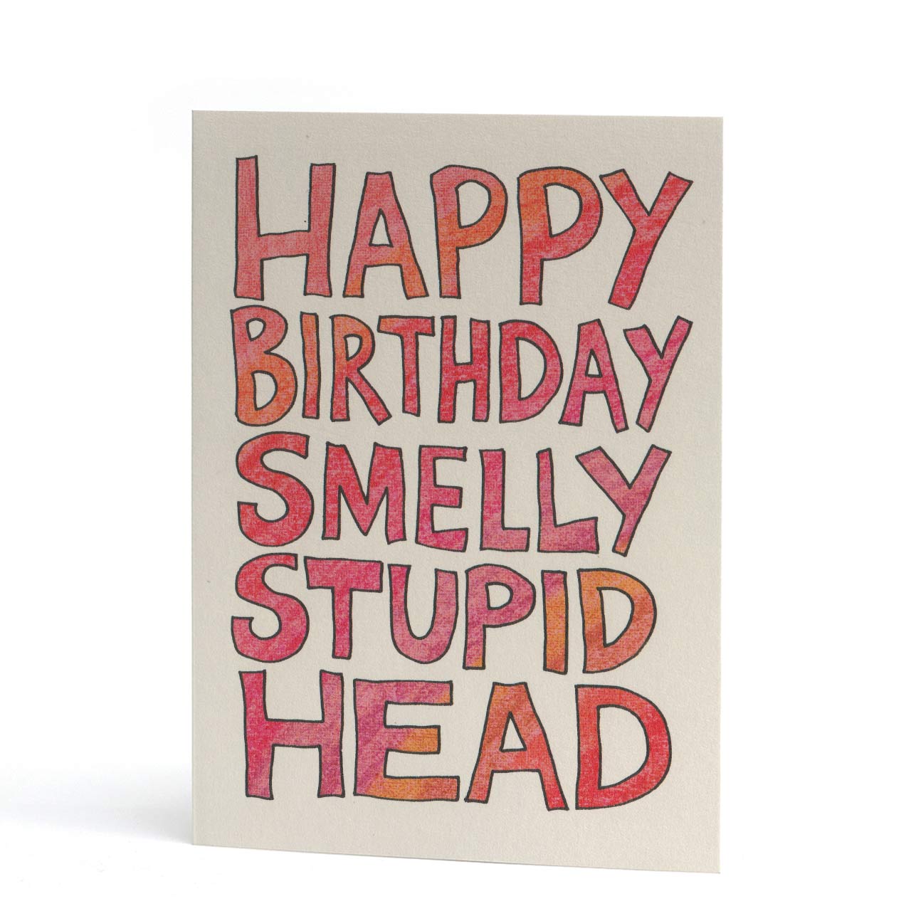 Smelly Stupid Head Birthday Card