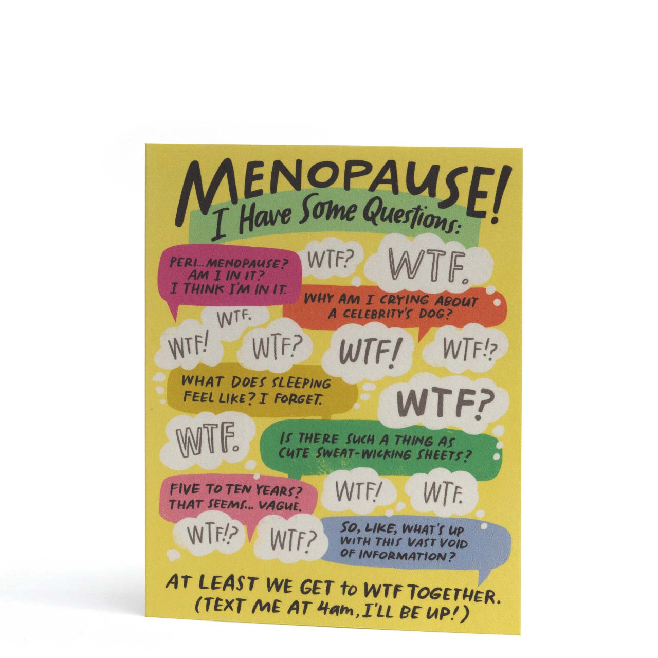 Menopause, I Have Some Questions Greeting Card