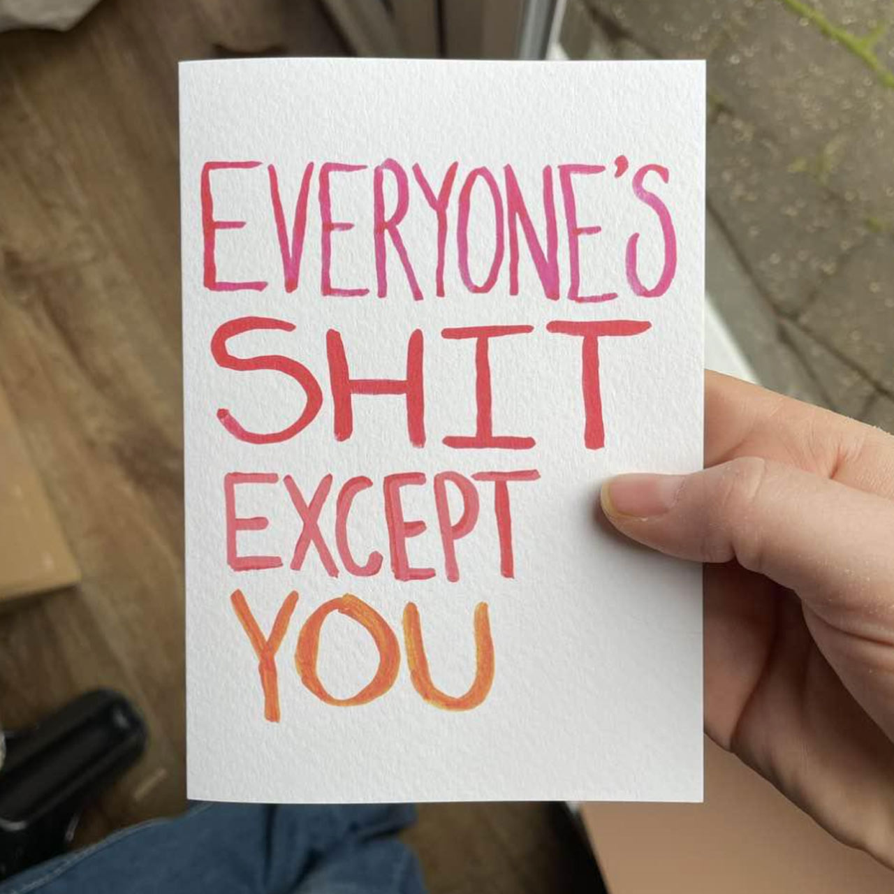 Everyone's Shit Except You Greeting Card - SLIGHT SECONDS