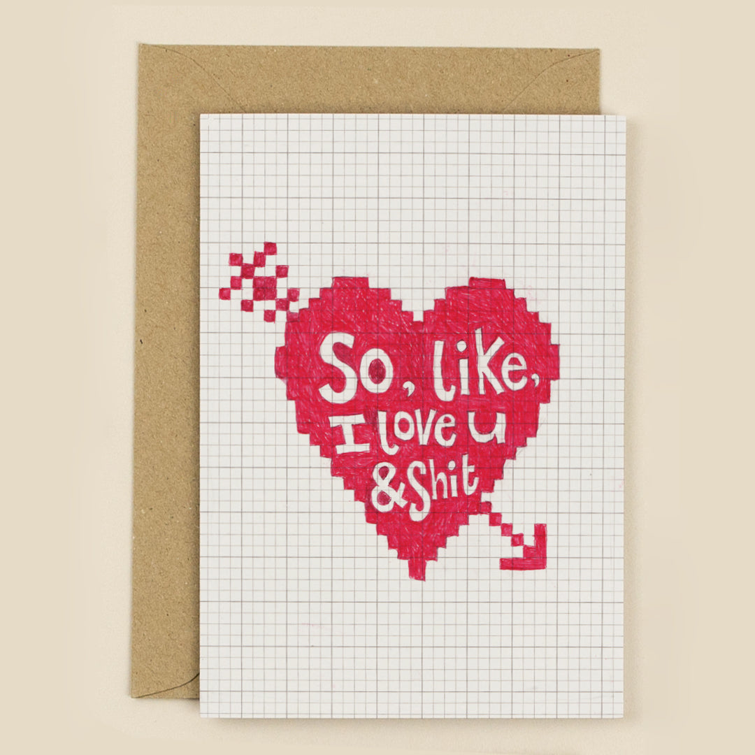 So, Like, I Love You and Shit Greeting Card