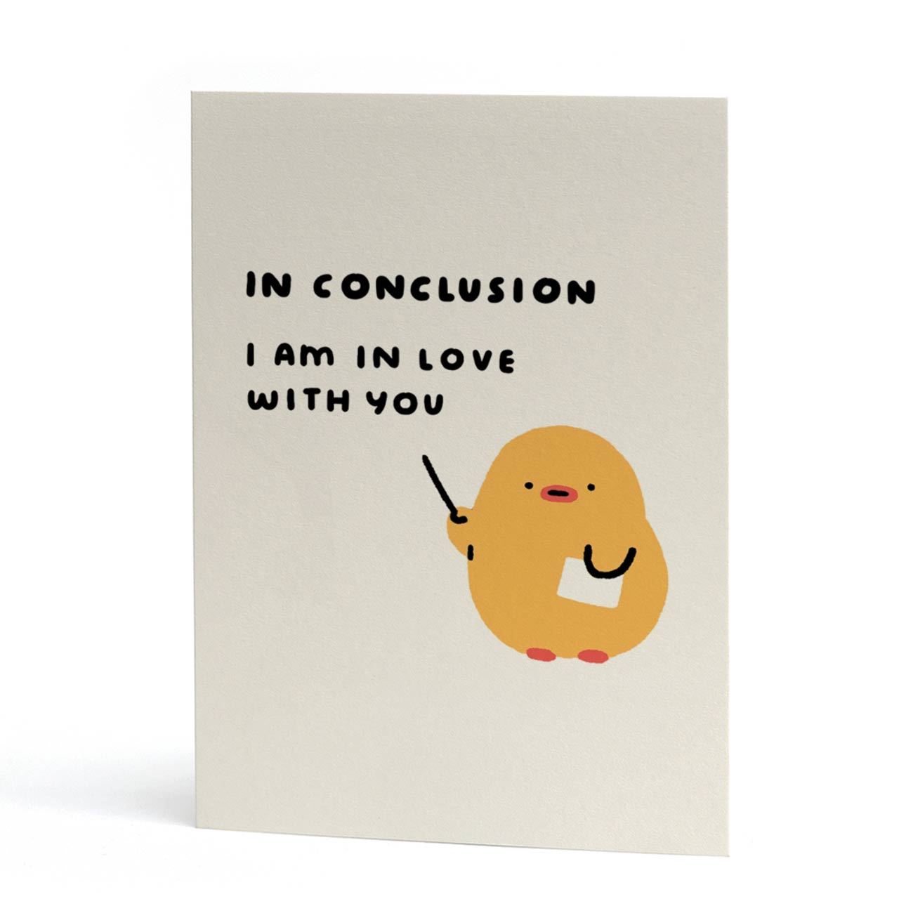 Funny Love Card - In Conclusion I Am In Love With You