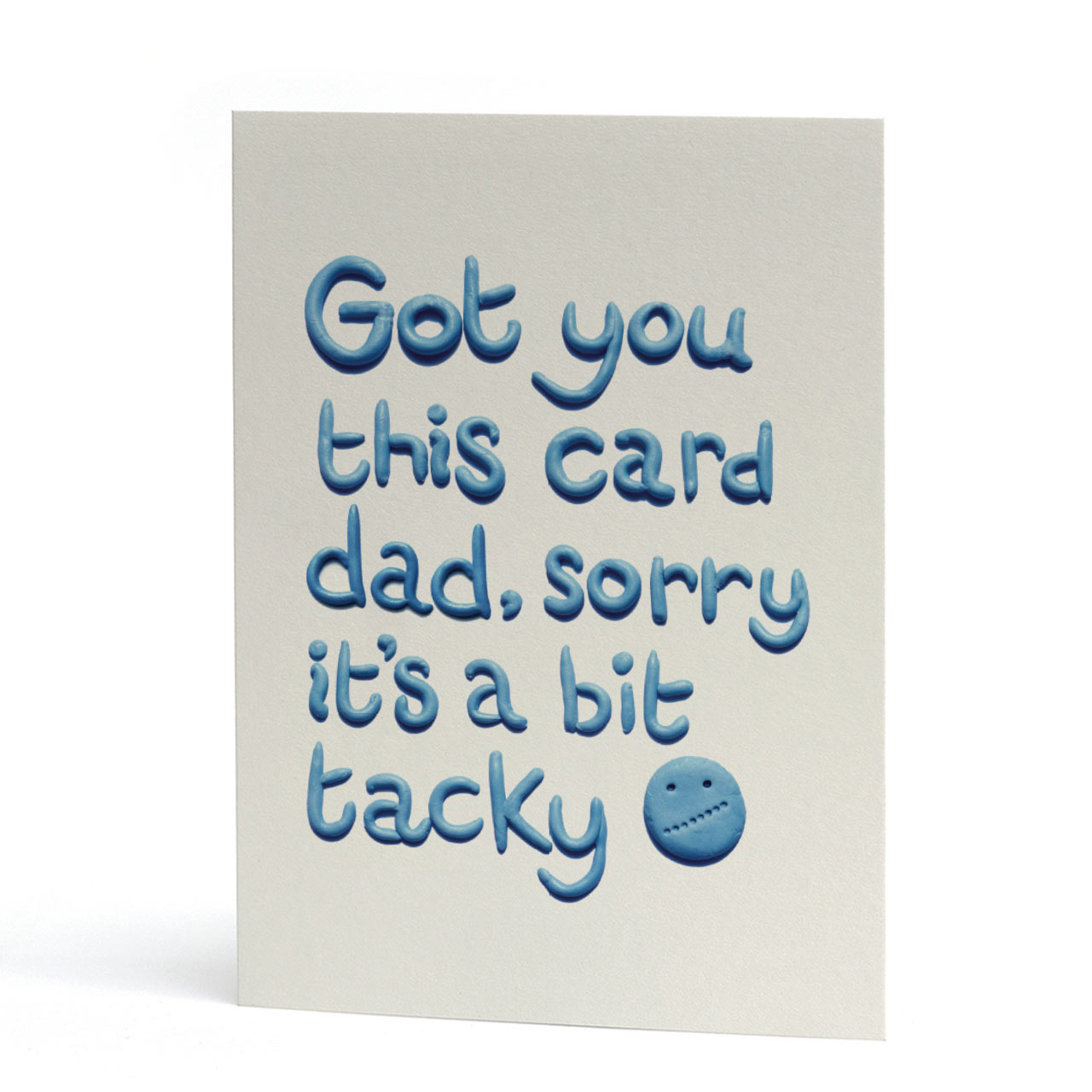 Sorry it's Tacky Dad Card