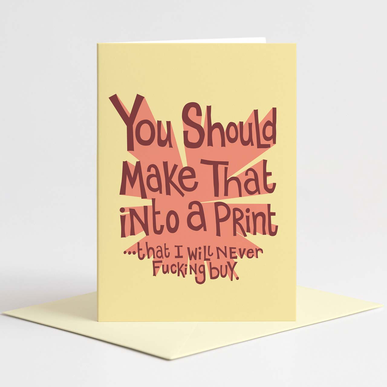 You Should Make That into a Print Card