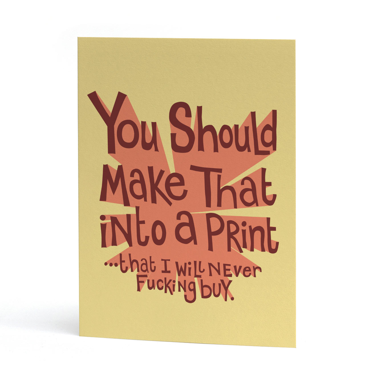 You Should Make That into a Print Card