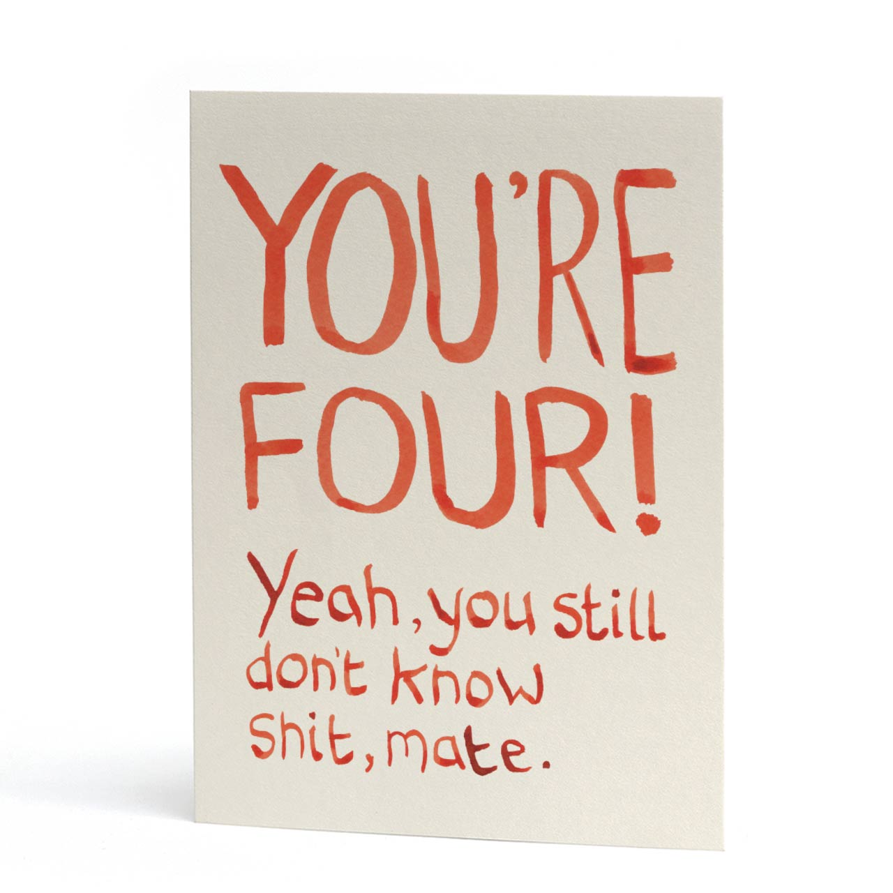You're Four Don't Know Shit Card