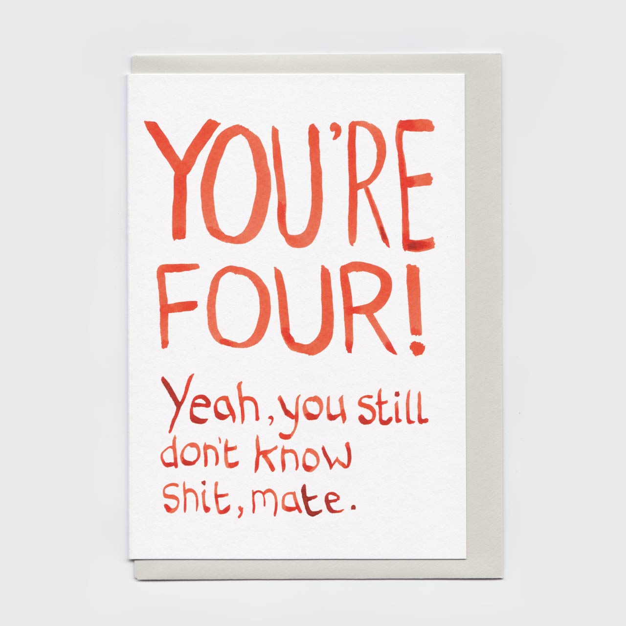 You're Four Don't Know Shit Card