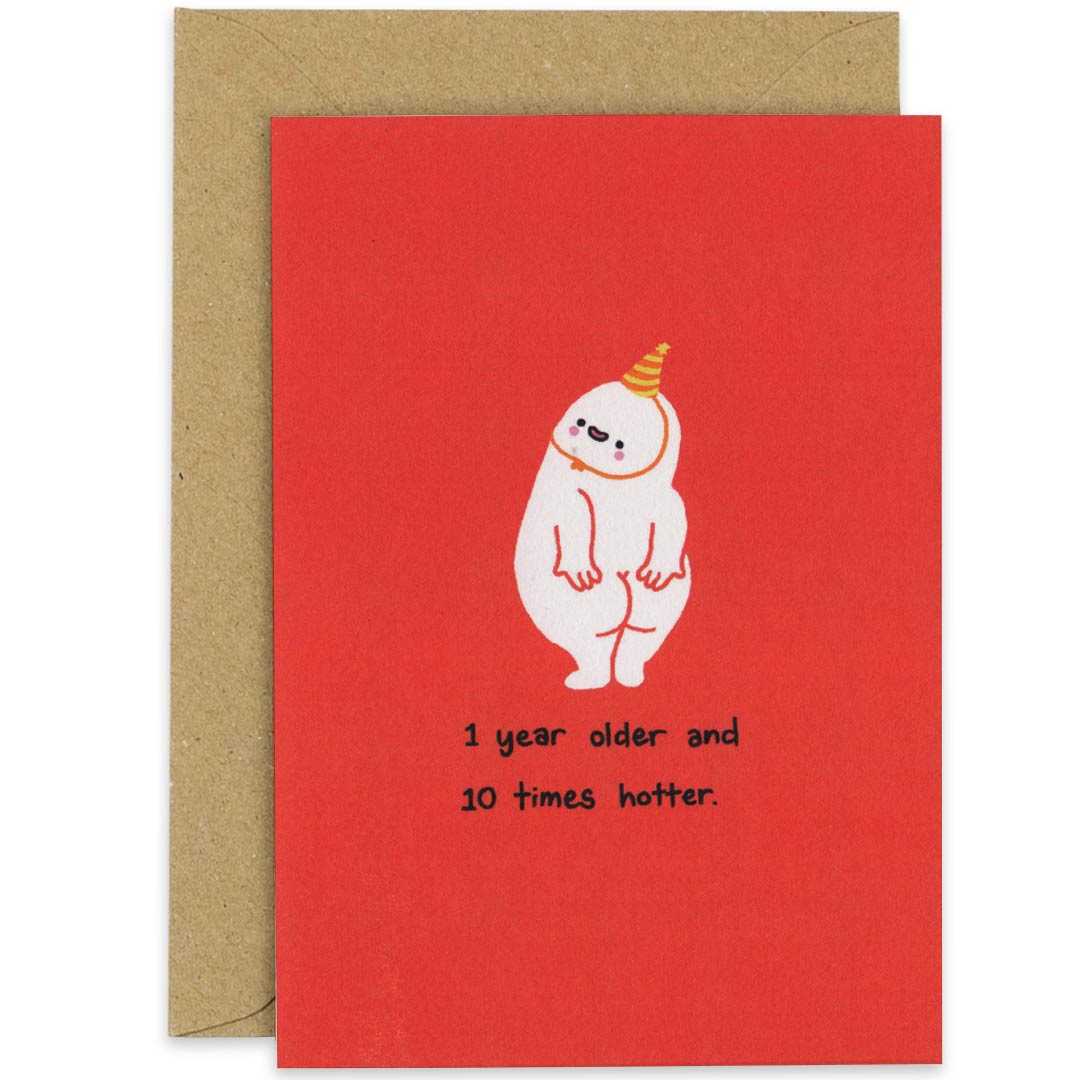 1 Year Older 10 Times Hotter Birthday Card