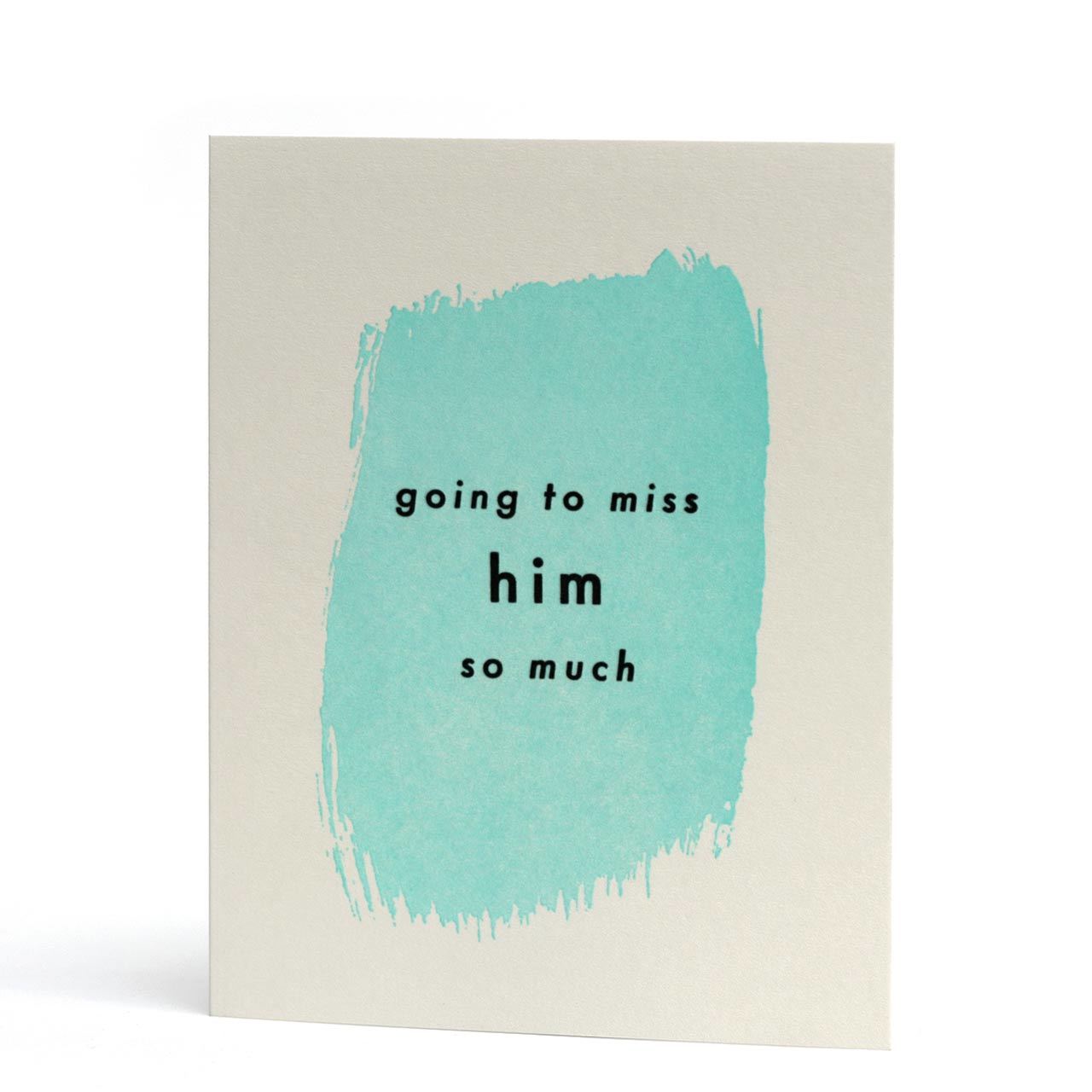 Going to Miss Him Letterpress Greeting Card