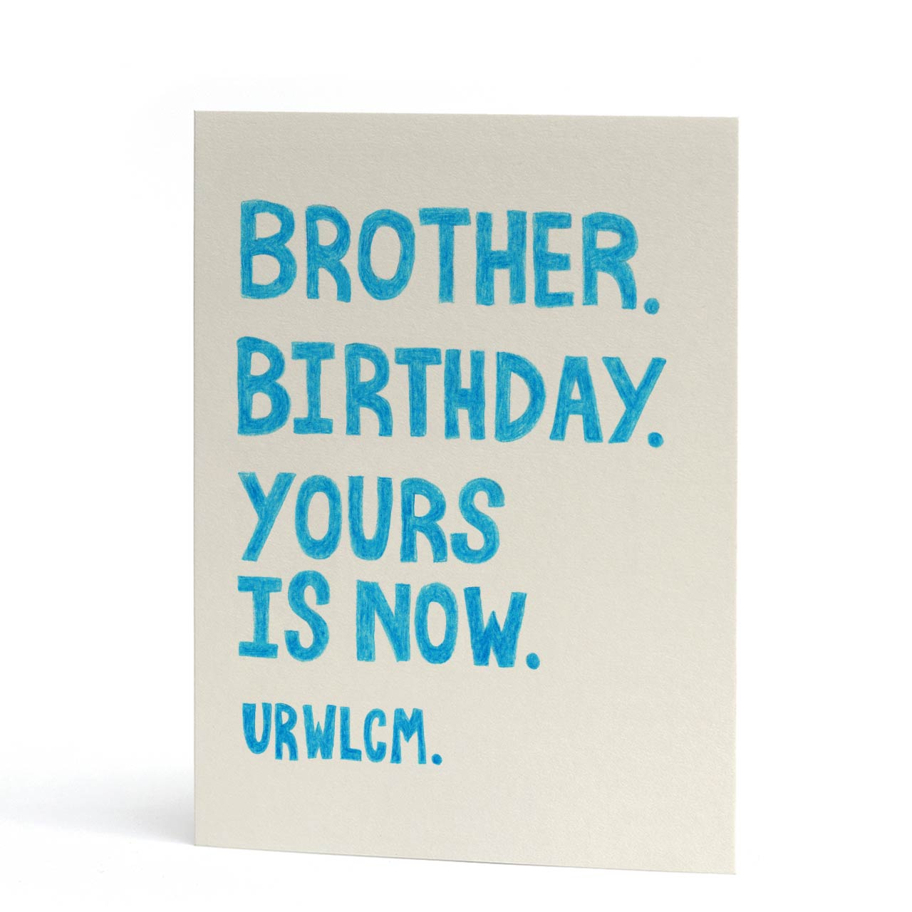 Brother. Birthday. Yours is Now Card