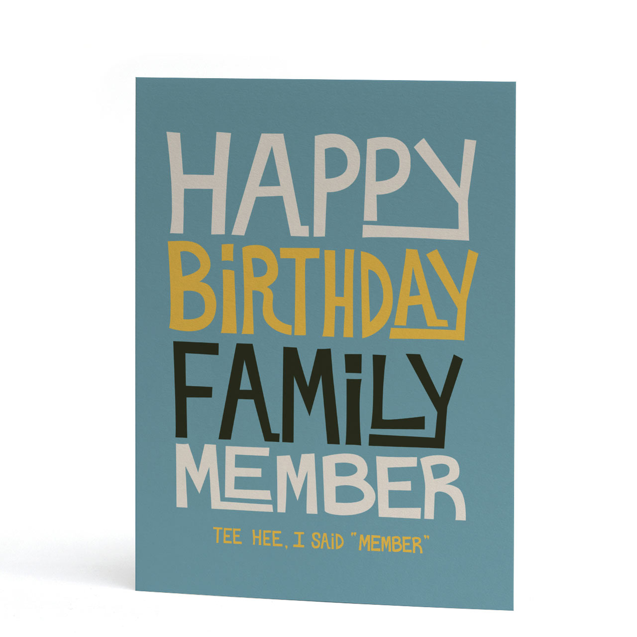 Happy Birthday Family Member (Rude) Greeting Card