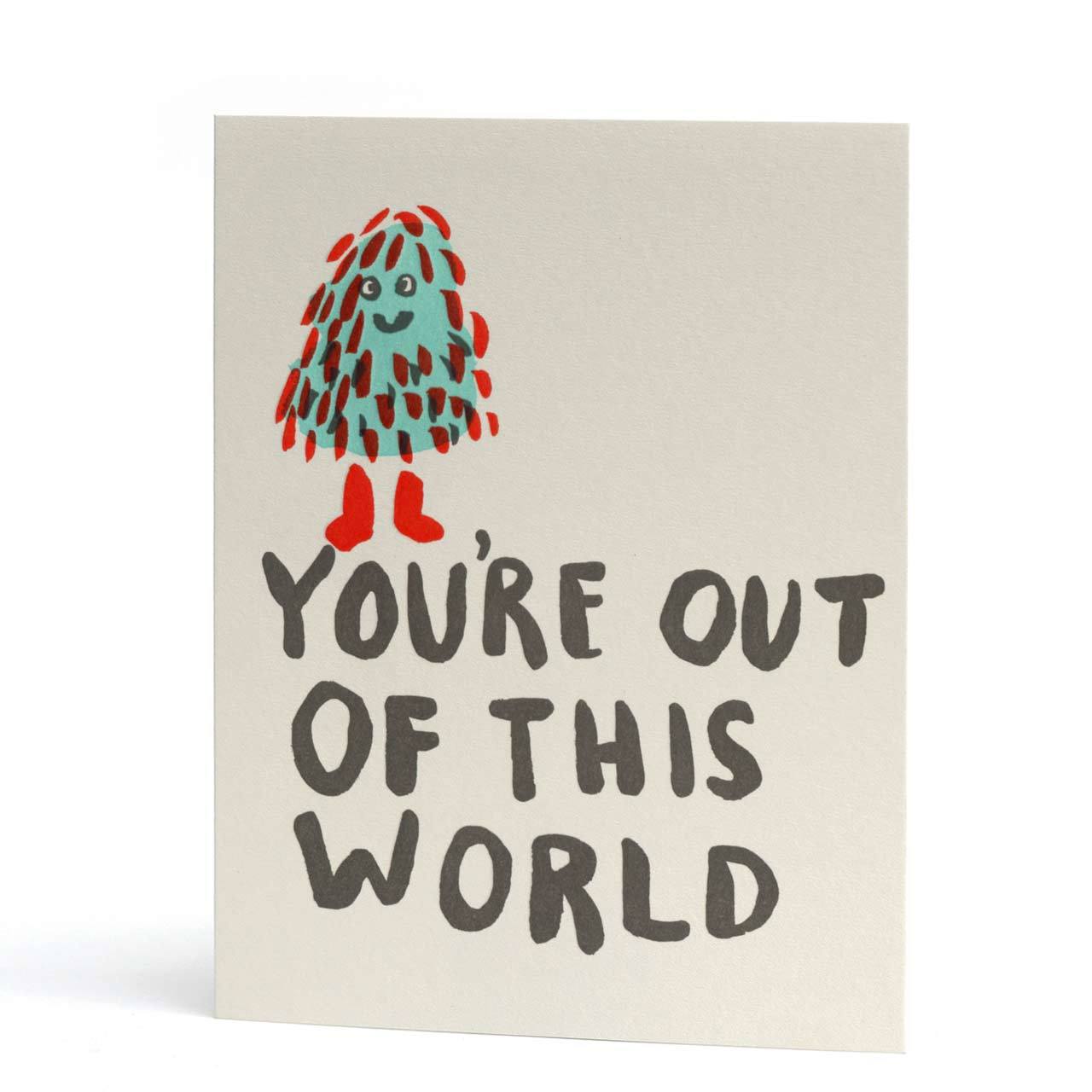 You're Out of This World Letterpress Greeting Card