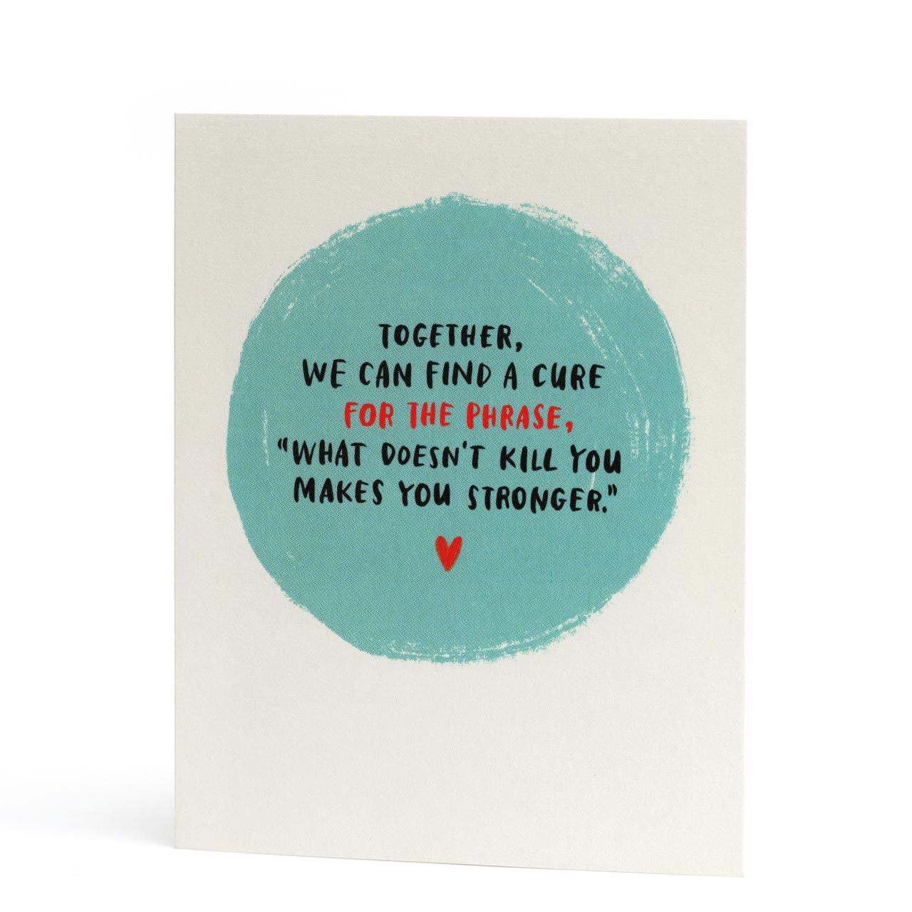 What Doesn't Kill You Empathy Greeting Card