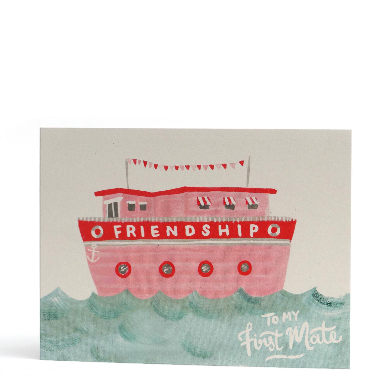 To My First Mate Friendship Card