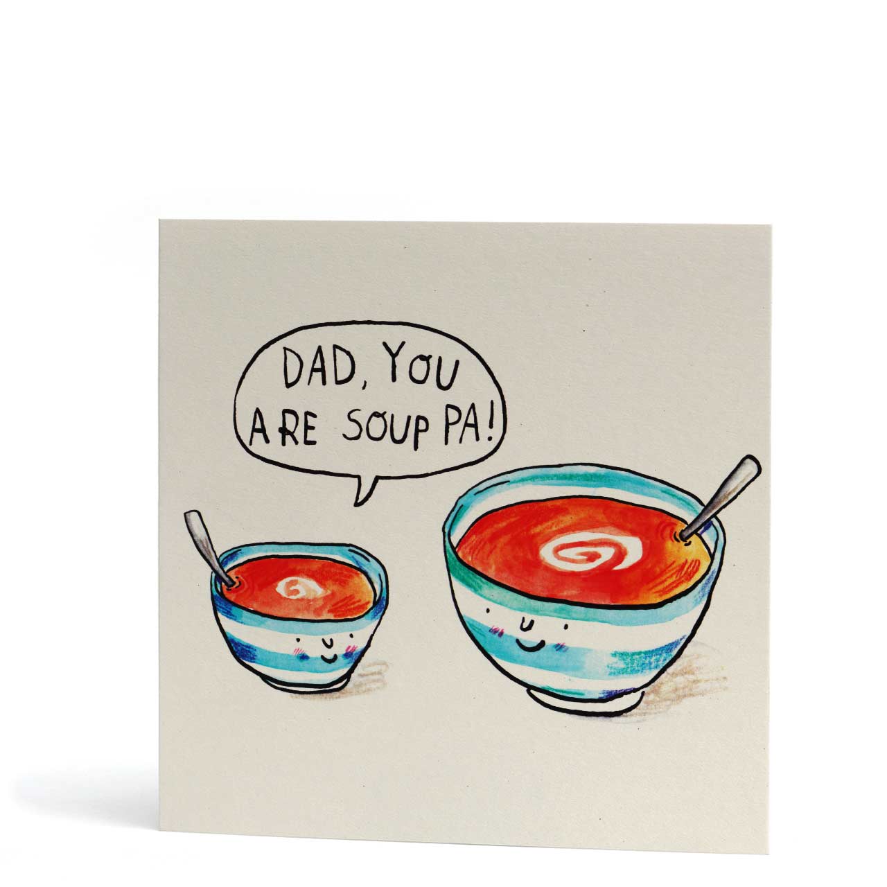 Dad You Are Soup Pa Greeting Card