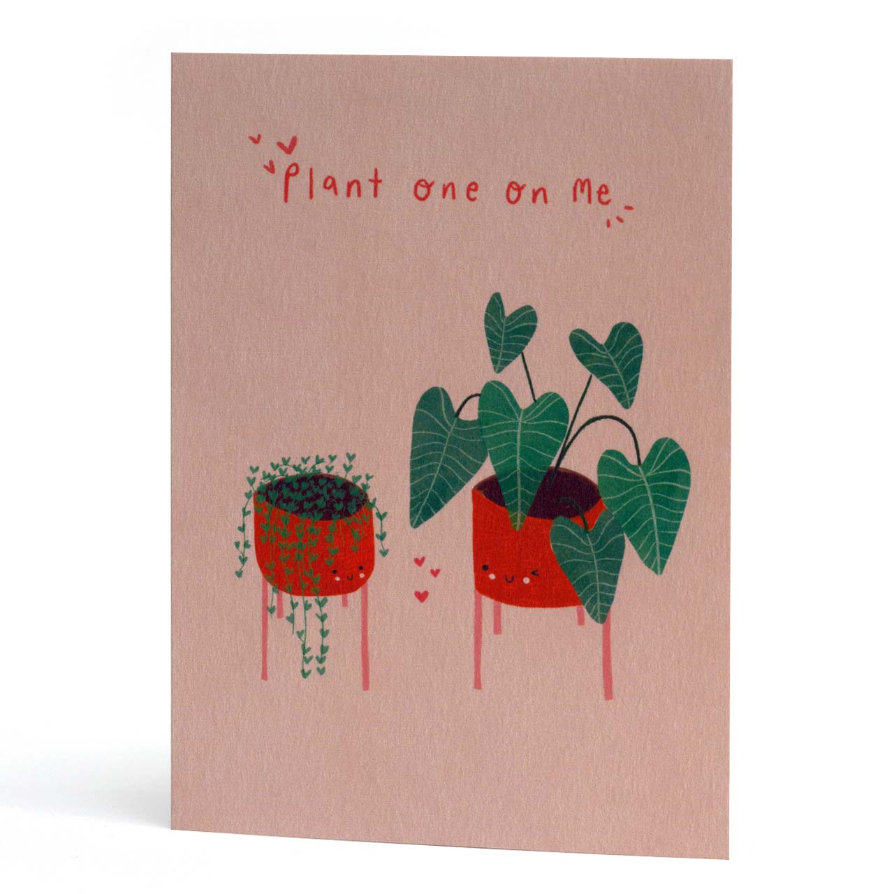 Plant One On Me Greeting Card