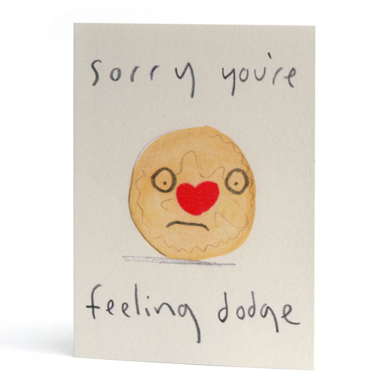 Sorry You're Feeling Dodge Greeting Card