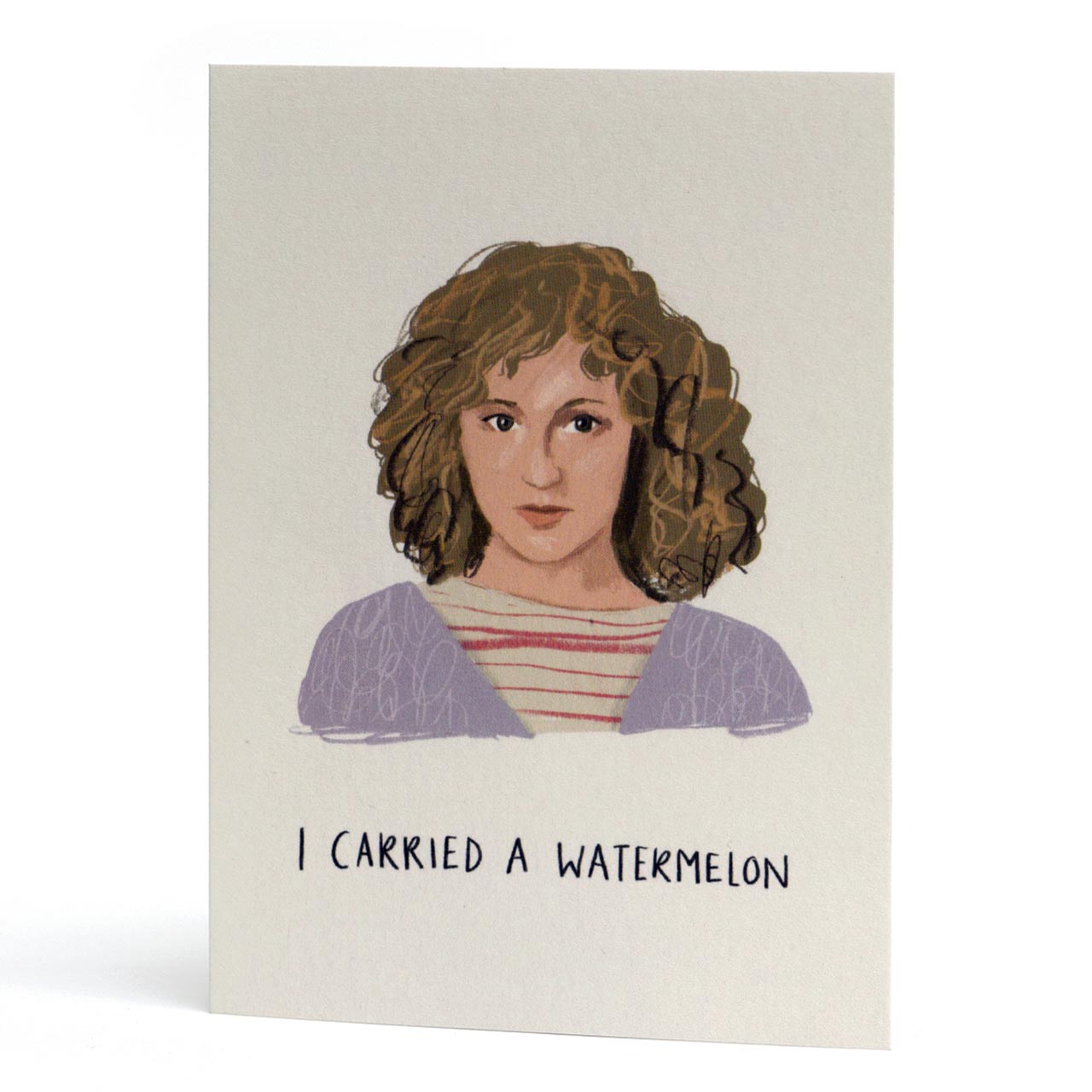 I Carried A Watermelon Greeting Card