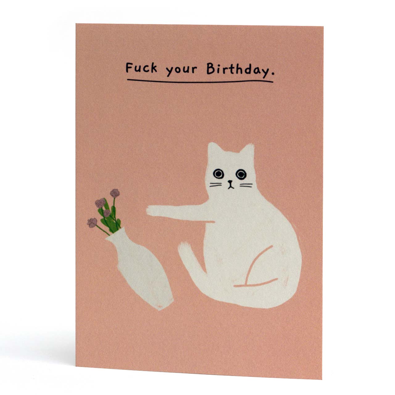 Fuck Your Birthday Greeting Card