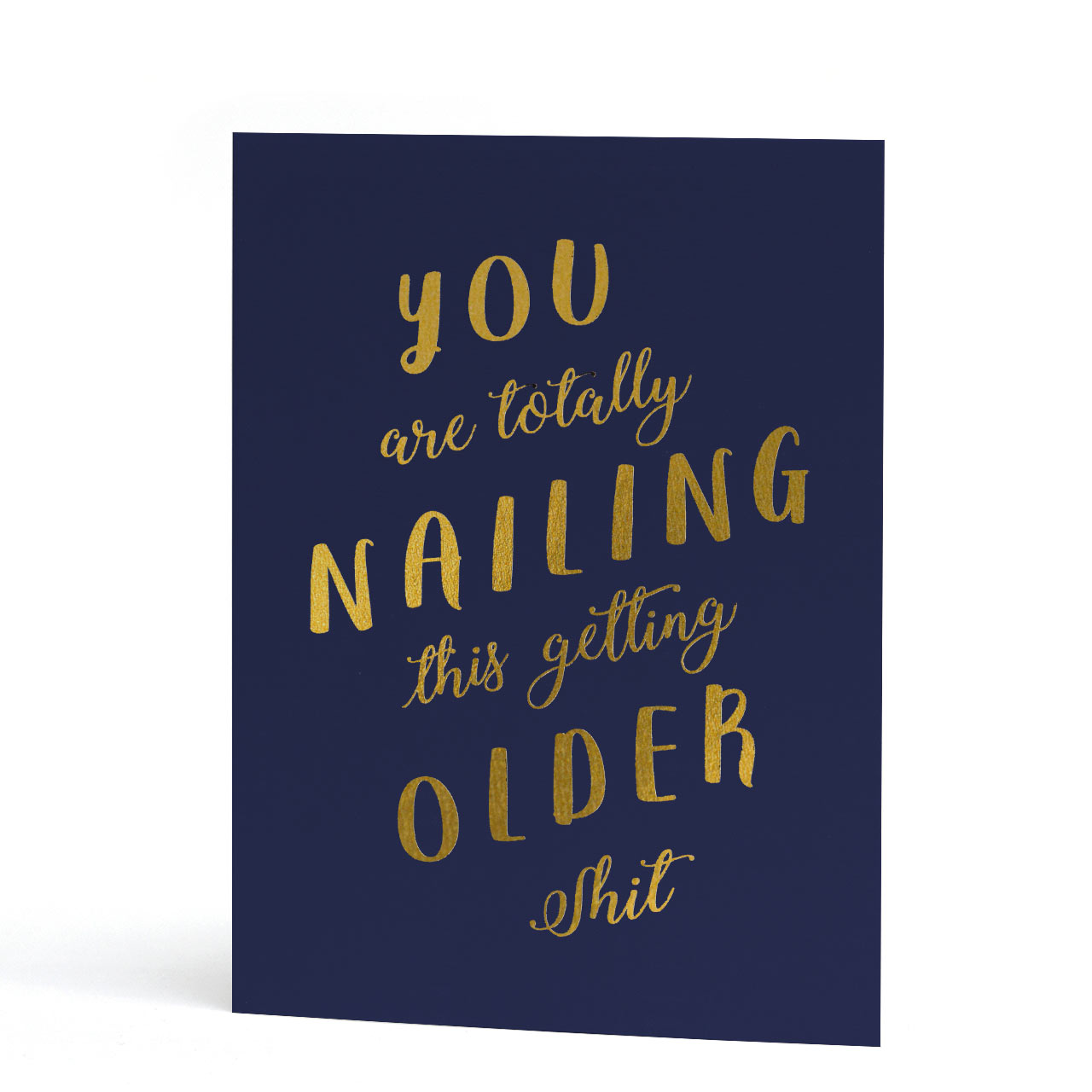 Nailing Getting Older Gold Foil Birthday Card