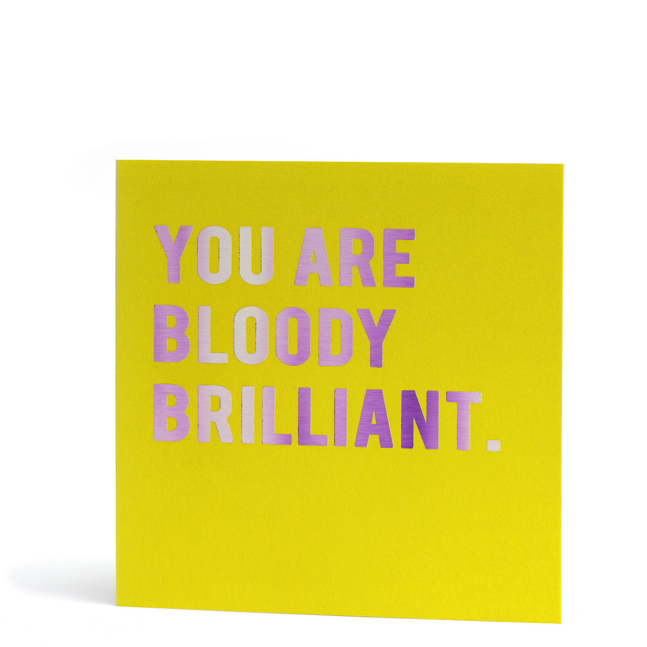 You Are Bloody Brilliant Purple Foil Card