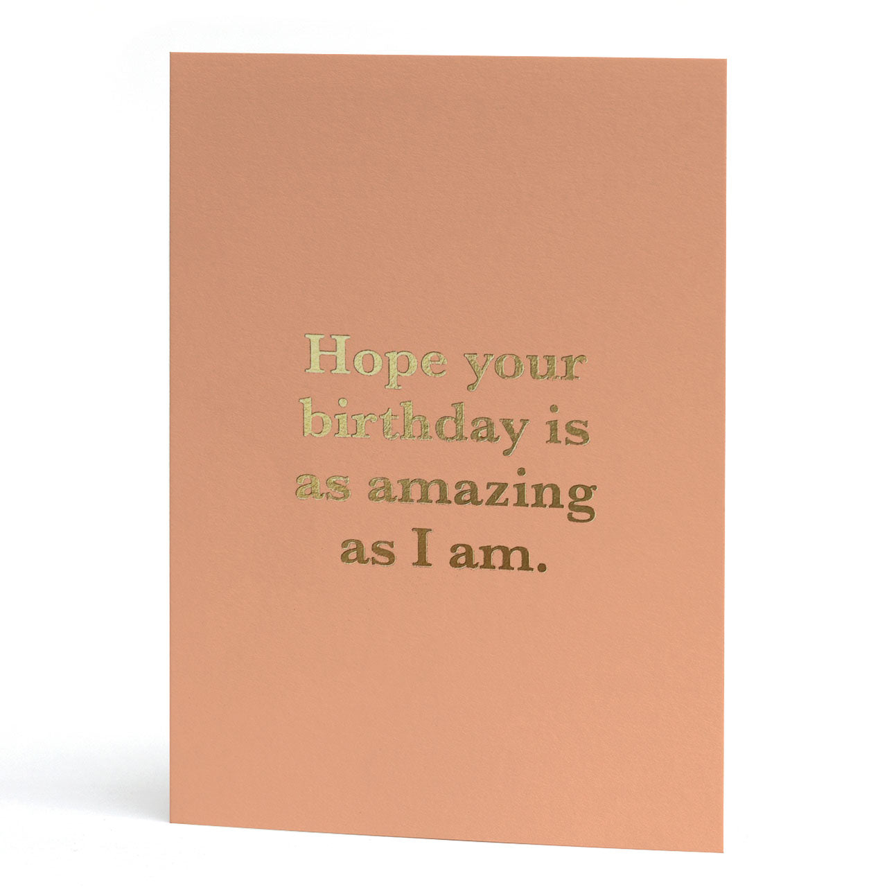 As Amazing As I Am Gold Foil Birthday Card
