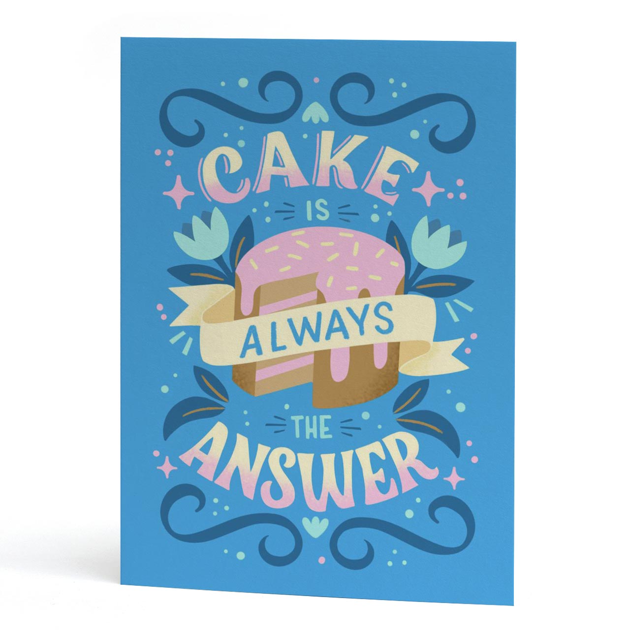 Cake Is Always The Answer Greeting Card