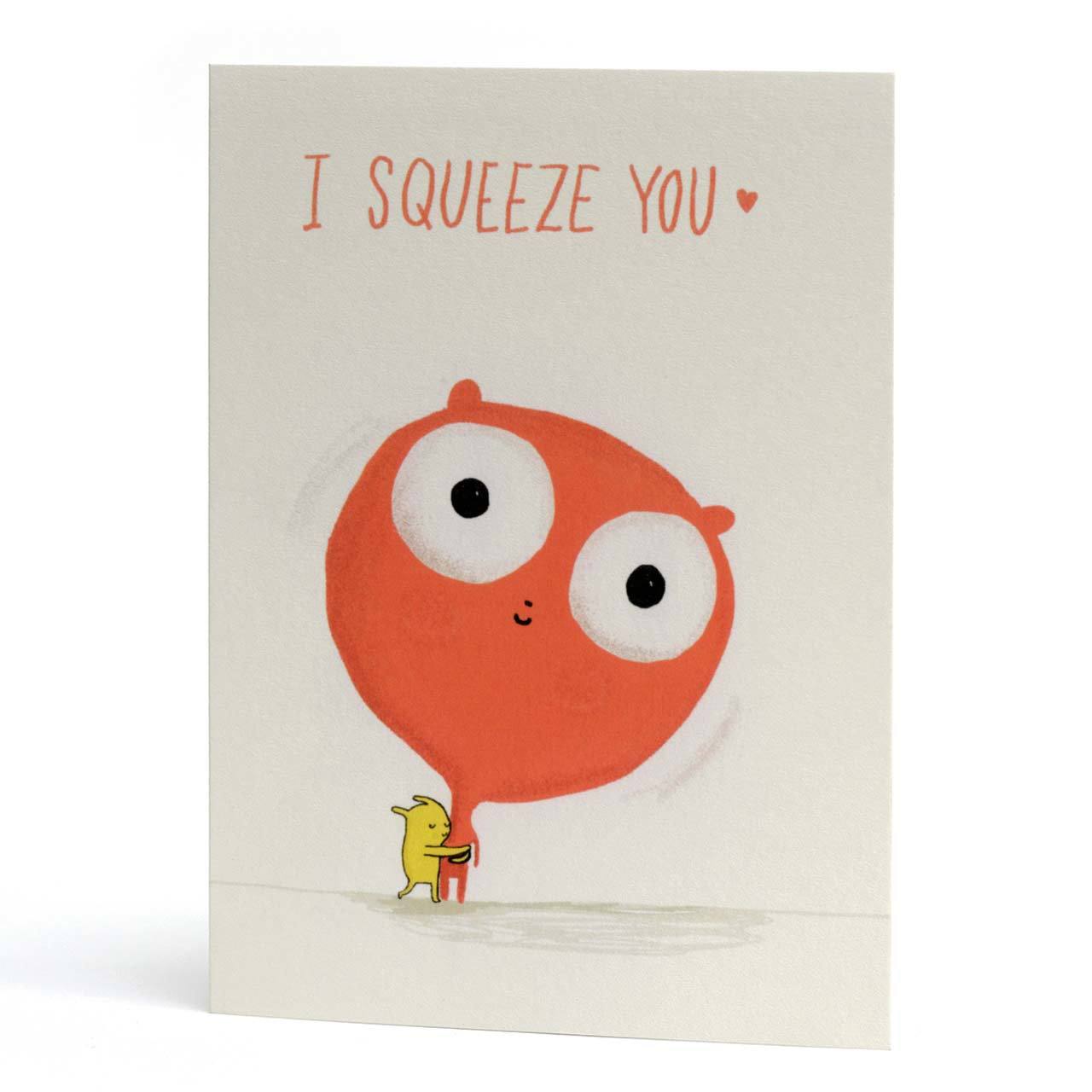I Squeeze You Greeting Card