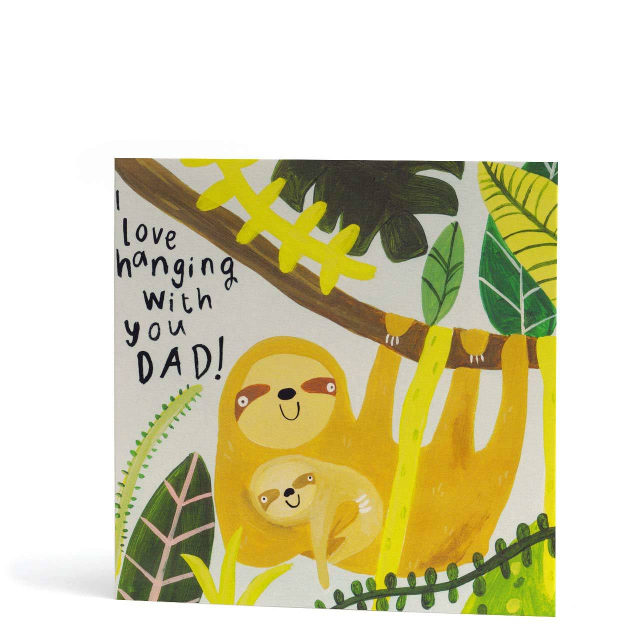 Love Hanging With You Dad Greeting Card