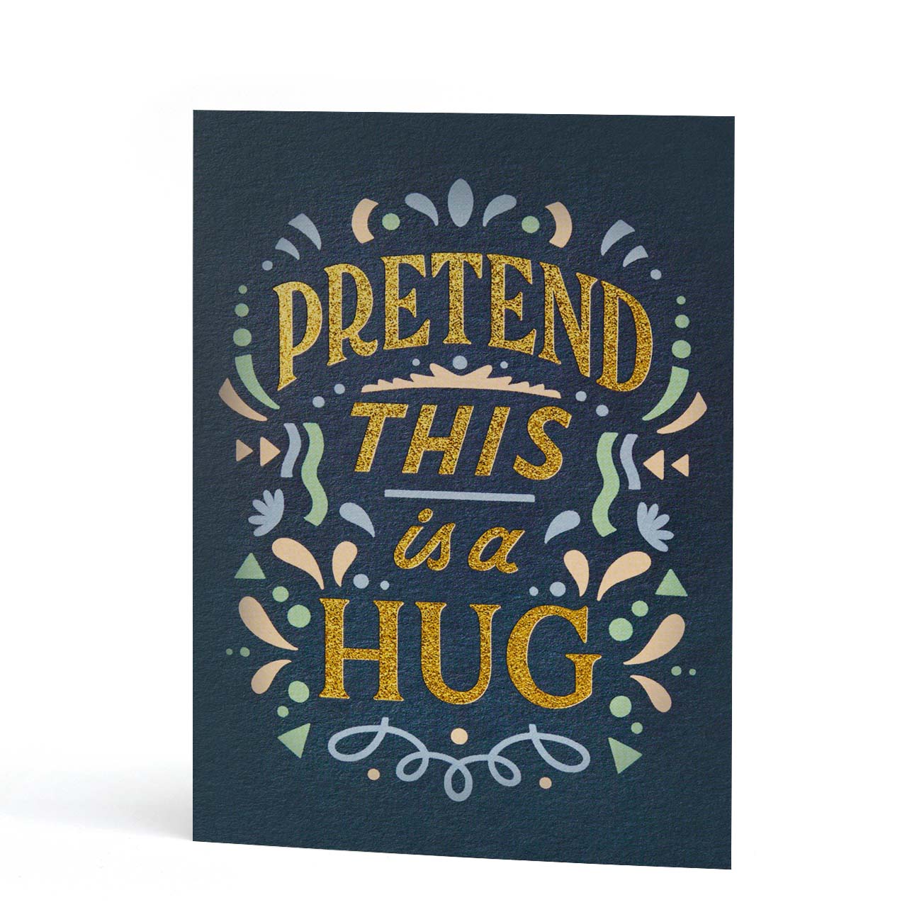 Pretend This is a Hug Gold Foil Greeting Card
