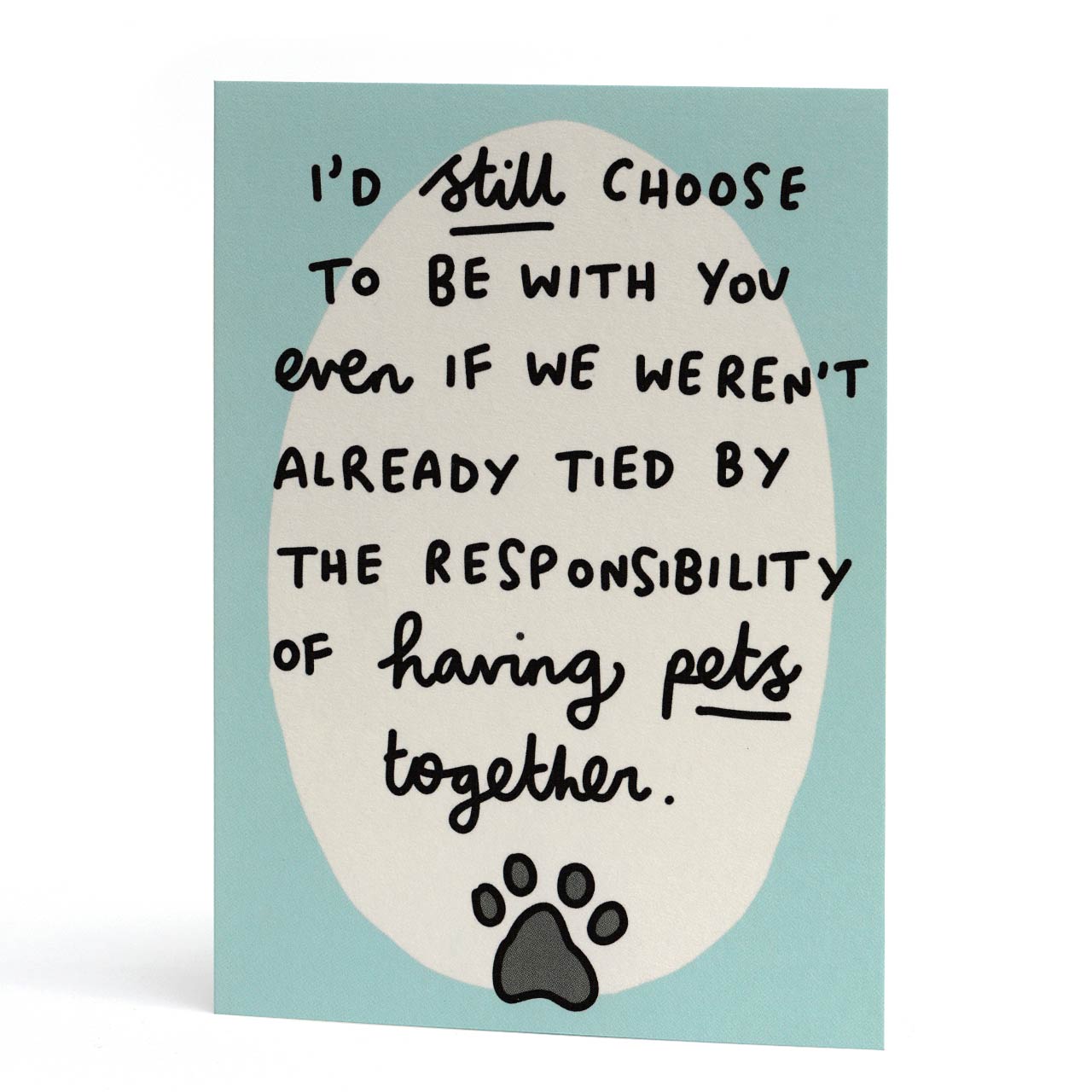 Responsibility of Pets Greeting Card